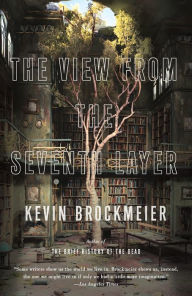 Title: The View From the Seventh Layer, Author: Kevin Brockmeier