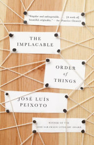 Title: The Implacable Order of Things, Author: Jose Luis Peixoto