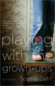 Title: Playing with the Grown-ups, Author: Sophie Dahl