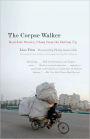 The Corpse Walker: Real-Life Stories, China from the Bottom Up