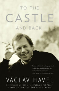 Title: To the Castle and Back, Author: Václav Havel