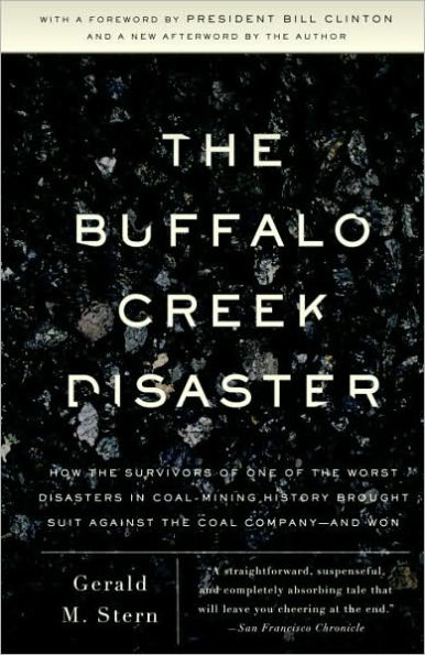 The Buffalo Creek Disaster: How the survivors of one of the worst disasters in coal-mining history brought suit against the coal company--and won