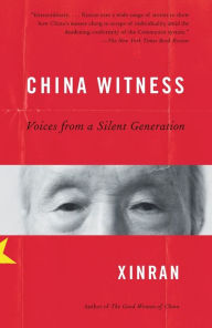 Title: China Witness: Voices from a Silent Generation, Author: Xinran