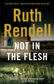Not in the Flesh (Chief Inspector Wexford Series #21)