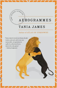 Title: Aerogrammes: And Other Stories, Author: Tania James