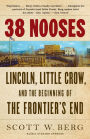 38 Nooses: Lincoln, Little Crow, and the Beginning of the Frontier's End