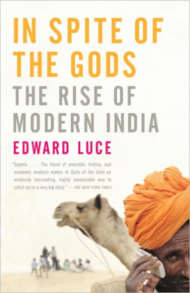 In Spite of the Gods: The Rise of Modern India