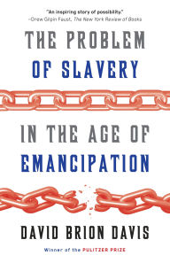 Title: The Problem of Slavery in the Age of Emancipation, Author: David Brion Davis