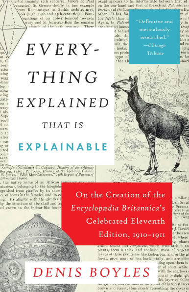 Everything Explained That Is Explainable: On the Creation of Encyclopaedia Britannica's Celebrated Eleventh Edition, 1910-1911