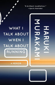 Title: What I Talk about When I Talk about Running, Author: Haruki Murakami