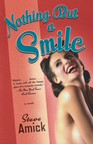 Title: Nothing But a Smile, Author: Steve Amick