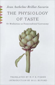 Title: The Physiology of Taste: Or Meditations on Transcendental Gastronomy with Recipes, Author: Jean Anthelme Brillat-Savarin