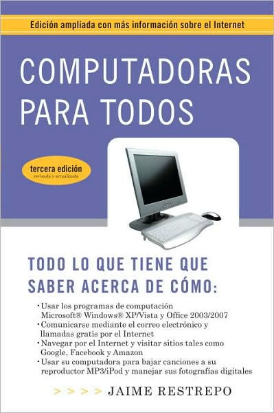 Computadoras para todos (3a edicion): Edicion ampliada con mas informacion  sobre el Internet by Jaime Restrepo, Paperback | Barnes & Noble®