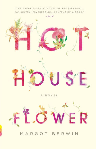 Hothouse Flower: and the Nine Plants of Desire