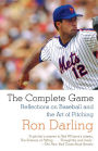 The Complete Game: Reflections on Baseball and the Art of Pitching