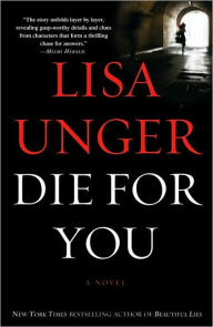 Title: Die for You: A Novel, Author: Lisa Unger