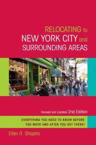 Title: Relocating to New York City and Surrounding Areas: Revised and Updated 2nd Edition, Author: Ellen R. Shapiro