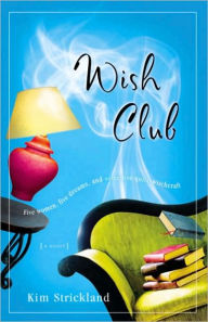 Title: Wish Club, Author: Kim Strickland