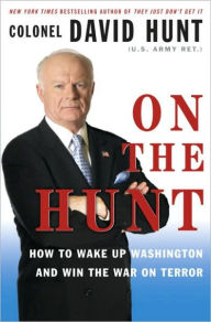 Title: On the Hunt: How to Wake Up Washington and Win the War on Terror, Author: David Hunt