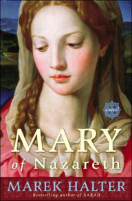 Title: Mary of Nazareth, Author: Marek Halter