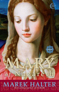 Title: Mary of Nazareth: A Novel, Author: Marek Halter