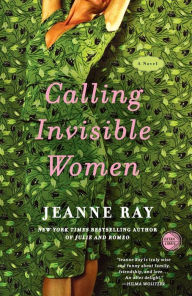 Title: Calling Invisible Women: A Novel, Author: Jeanne Ray