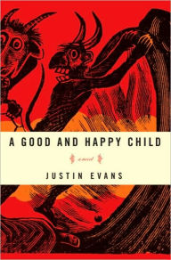 Title: A Good and Happy Child, Author: Justin Evans