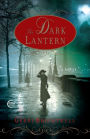 The Dark Lantern: A Novel
