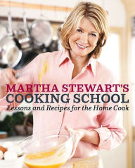 Title: Martha Stewart's Cooking School: Lessons for the Home Cook, Author: Martha Stewart Living Magazine Editors