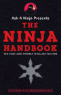 Ask a Ninja Presents the Ninja Handbook: This Book Looks Forward to Killing You Soon