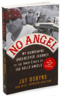 Alternative view 2 of No Angel: My Harrowing Undercover Journey to the Inner Circle of the Hells Angels