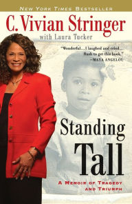 Title: Standing Tall: A Memoir of Tragedy and Triumph, Author: C. Vivian Stringer