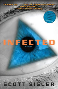 Title: Infected: A Novel, Author: Scott Sigler