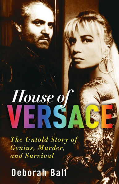 House of Versace: The Untold Story Genius, Murder, and Survival