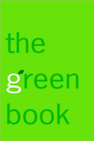 Title: Green Book: The Everyday Guide to Saving the Planet One Simple Step at a Time, Author: Elizabeth Rogers