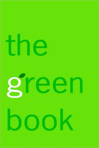Green Book: The Everyday Guide to Saving the Planet One Simple Step at a Time