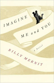 Title: Imagine Me and You, Author: Billy Mernit