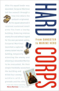 Title: Hard Corps: From Gangster to Marine Hero, Author: Marco Martinez