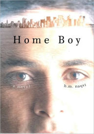 Title: Home Boy, Author: H. M. Naqvi