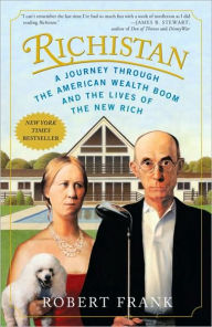 Title: Richistan: A Journey Through the American Wealth Boom and the Lives of the New Rich, Author: Robert Frank