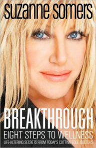 Title: Breakthrough: Eight Steps to Wellness, Author: Suzanne Somers