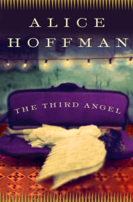 Title: Third Angel, Author: Alice Hoffman