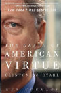The Death of American Virtue: Clinton vs. Starr