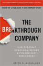 The Breakthrough Company: How Everyday Companies Become Extraordinary Performers