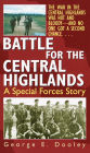 Battle for the Central Highlands: A Special Forces Story