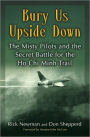 Bury Us Upside Down: The Misty Pilots and the Secret Battle for the Ho Chi Minh Trail