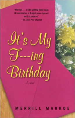 It S My F Ing Birthday By Merrill Markoe Nook Book Ebook Barnes Noble