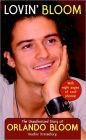 Lovin' Bloom: The Unauthorized Story of Orlando Bloom