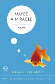 Title: Maybe a Miracle, Author: Brian Strause