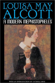Title: A Modern Mephistopheles: A Novel, Author: Louisa May Alcott